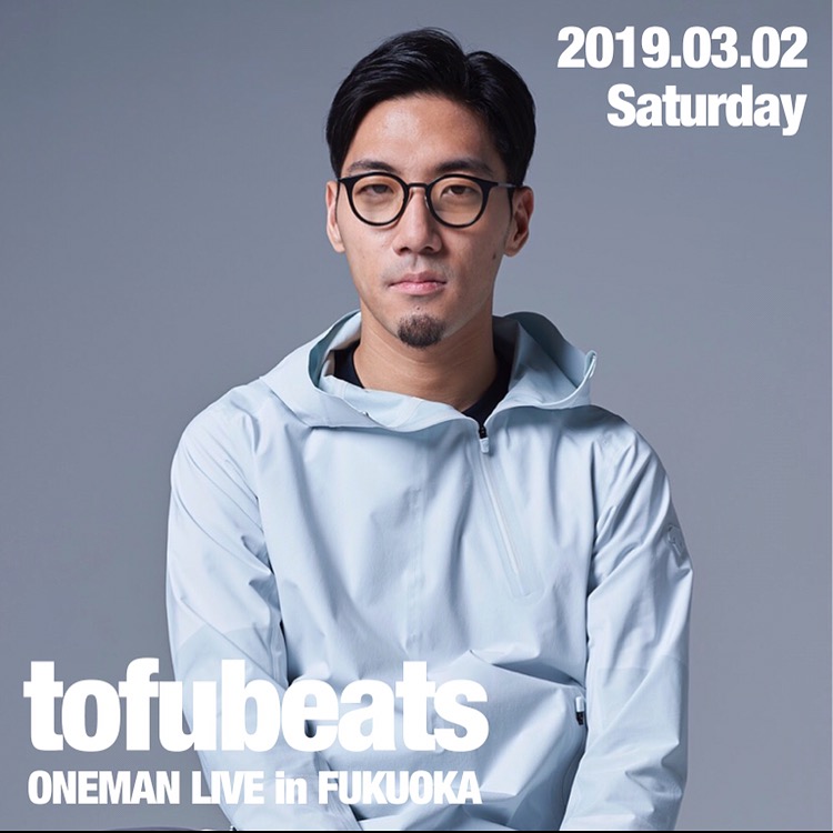 tofubeats ONEMAN LIVE in FUKUOKA 2019