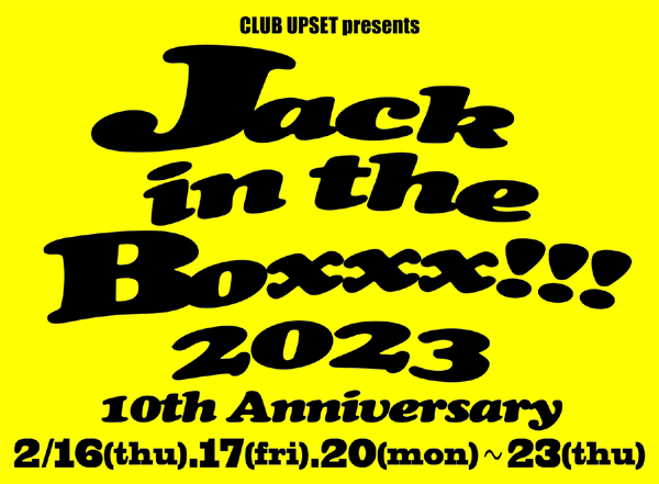 6日間通し券 Jack in the Boxxx!!! 2023 -10th Anniversary- " 50min × 3 "