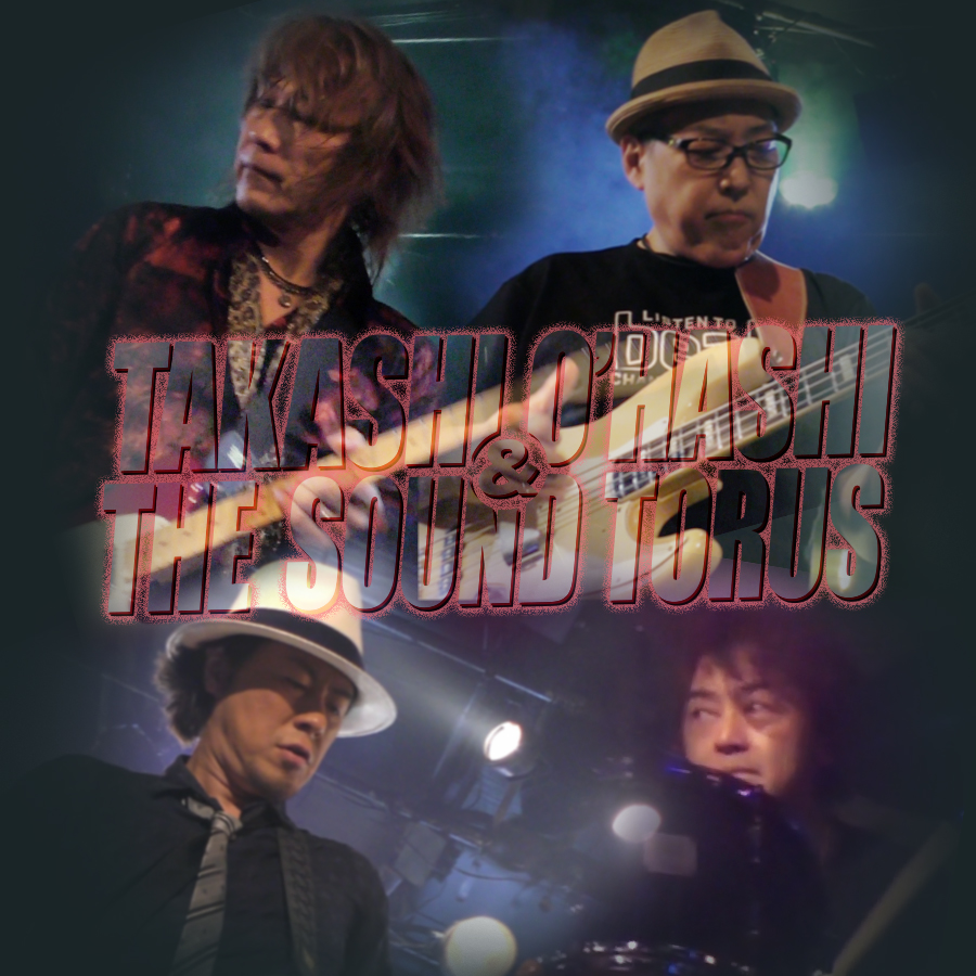 【入場チケット販売】TAKASHI O'HASHI & The Sound Torus Live Tour 2023 Tour Final!! Day2