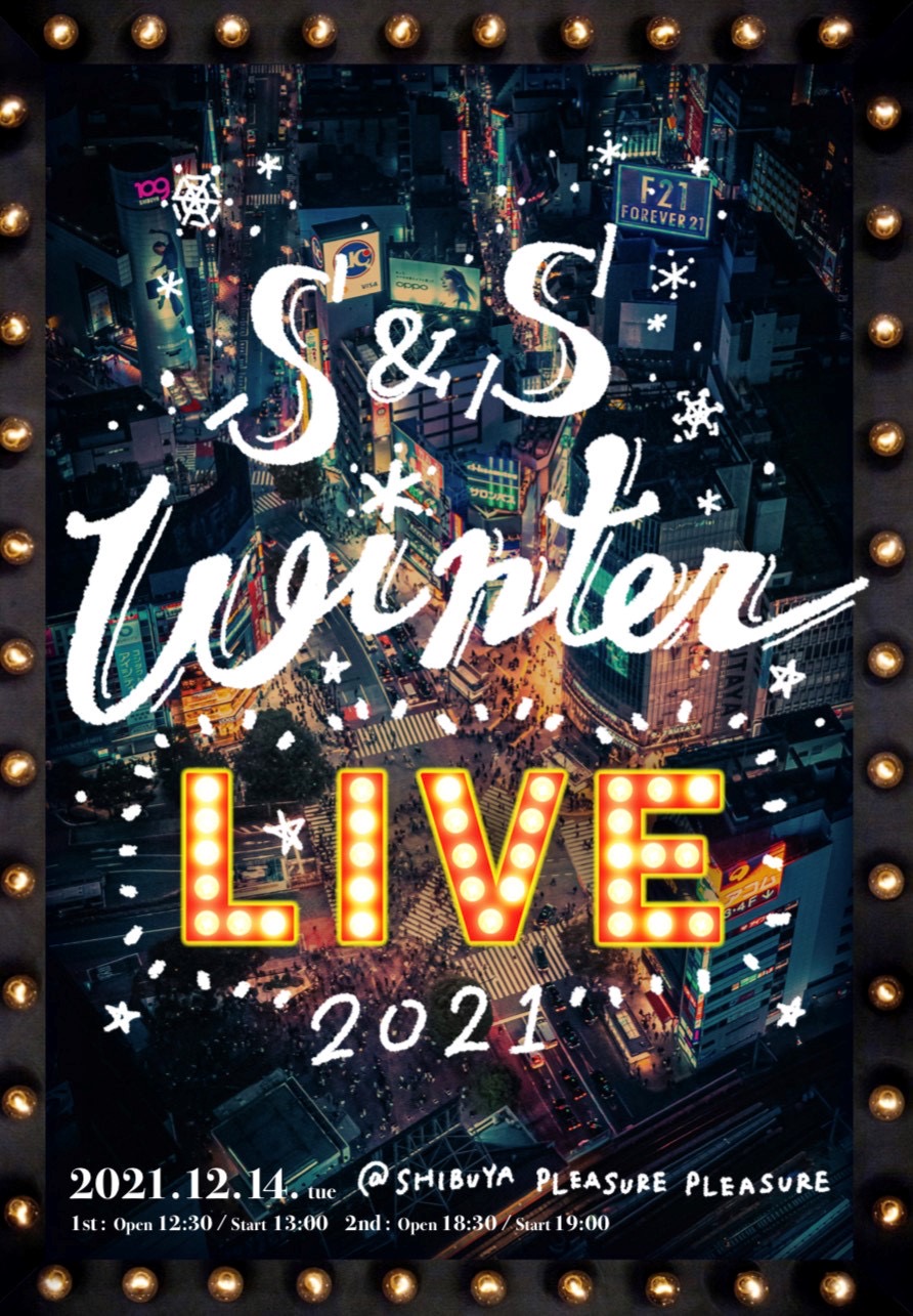 S&S Winter  Live 2021 【1部】