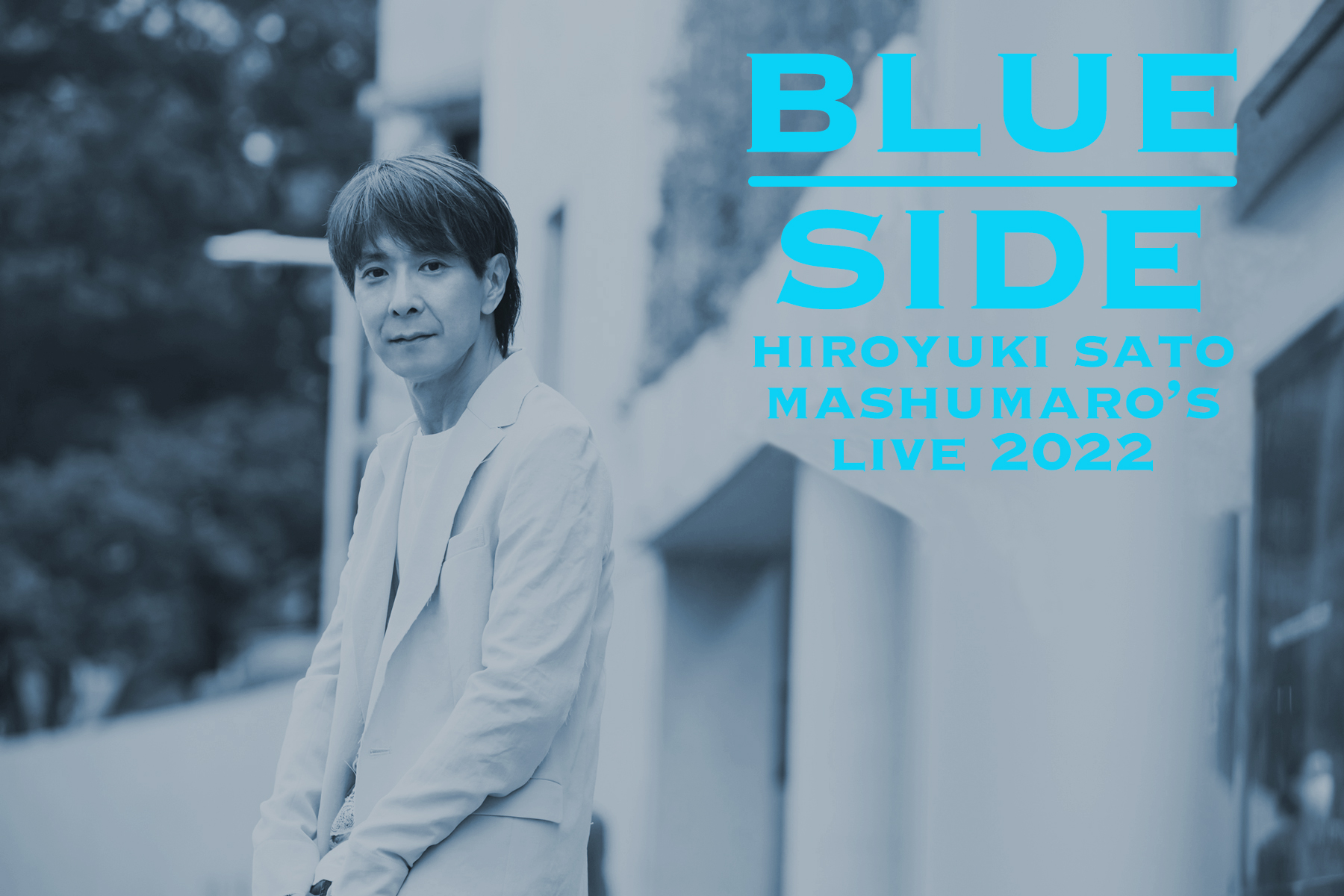 HIROYUKI SATO mashumaro's live 2022 " GIFT " < blue side > 2部