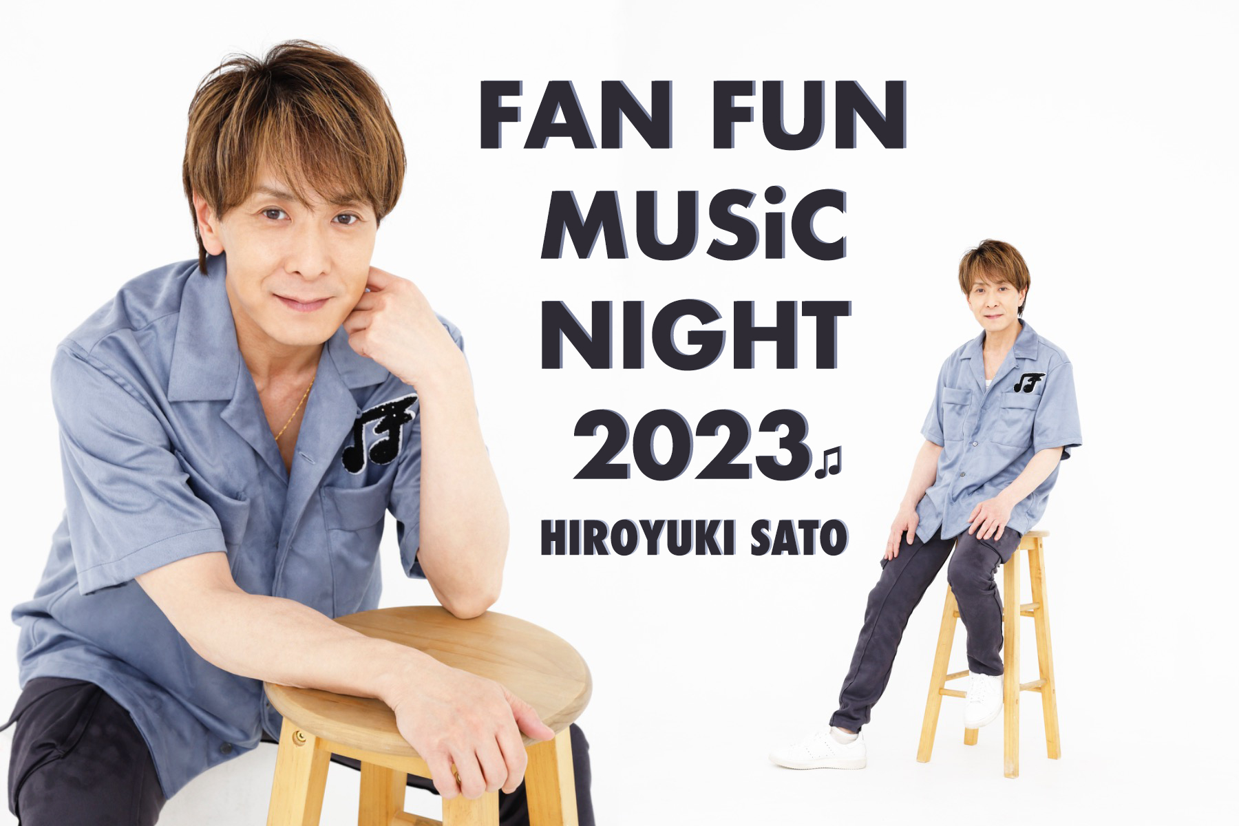 HIROYUKI SATO  “ FAN FUN MUSiC NIGHT 2023 "-1st-