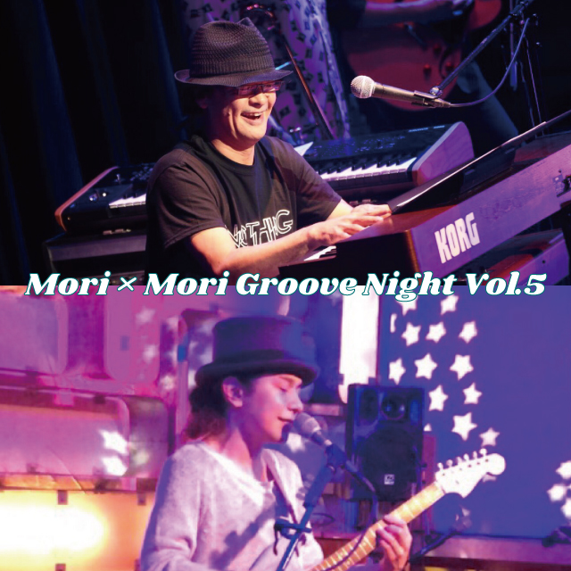 Mori×Mori Groove Night Vol.5