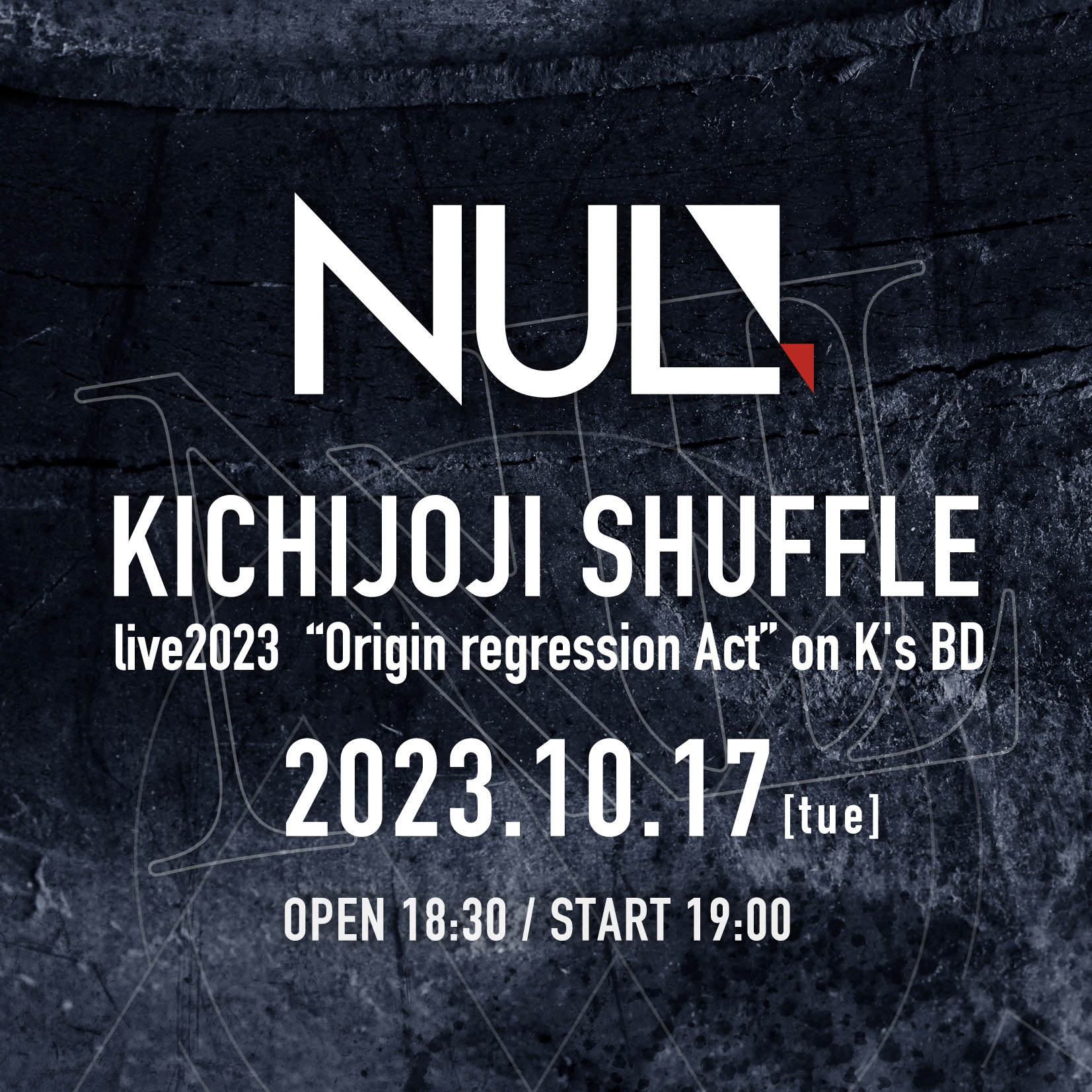 NUL. LIVE 2023 “Origin regression Act” on K's BD