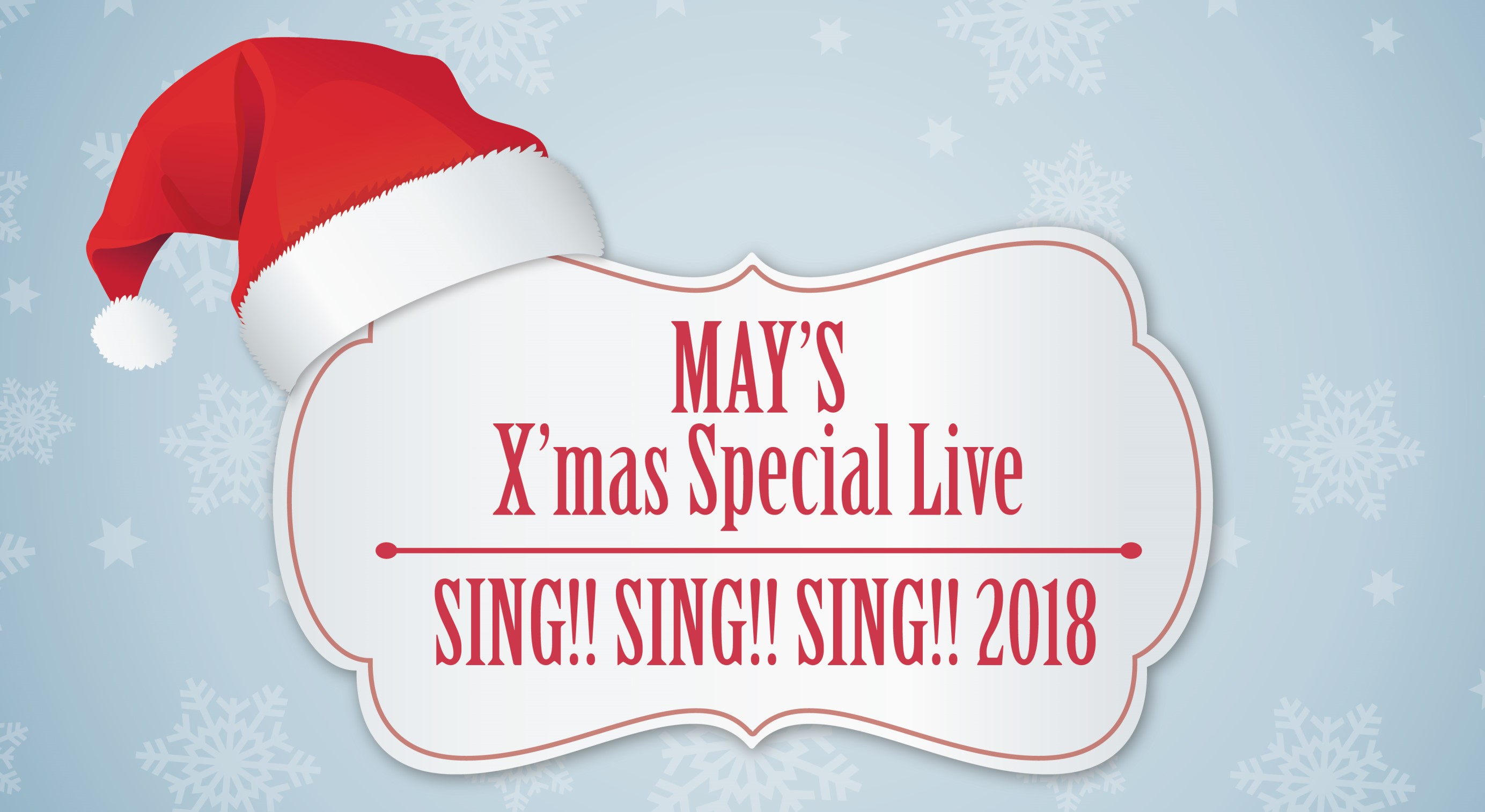 MAY’S X’mas Special Live SING SING SING!!! 2018