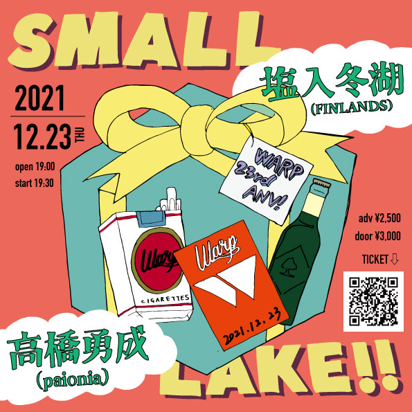 吉祥寺WARP presents 「 SMALL LAKE!! 」