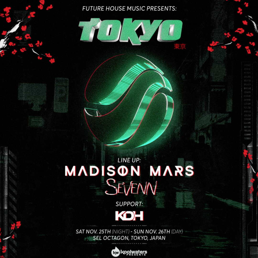 【DAY TIME -20歳未満入場可-】 "FUTURE HOUSE MUSIC PRESENTS：TOKYO" w/ MADISON MARS, SEVENN  at SEL OCTAGON TOKYO