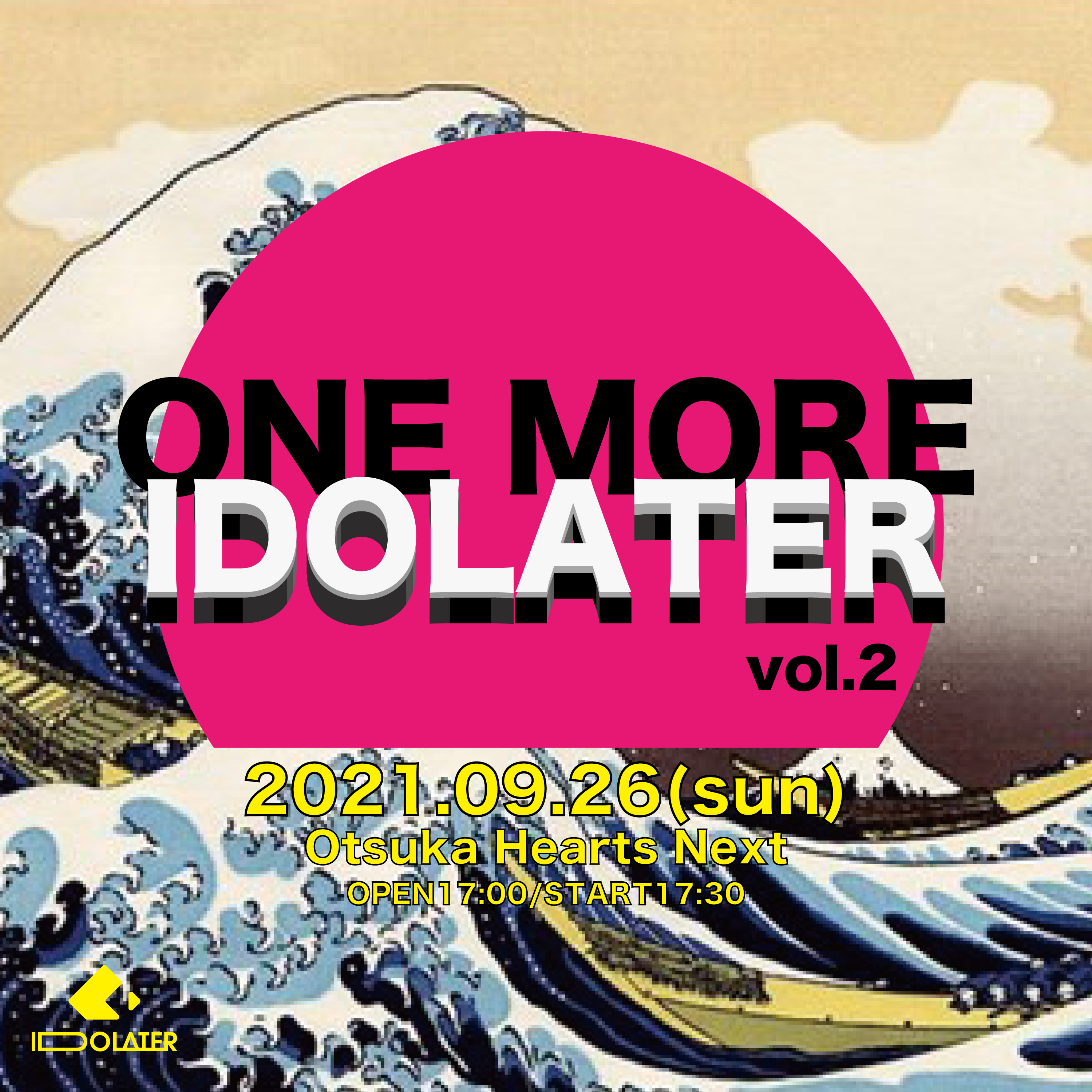 IDOLATER定期公演「ONE MORE IDOLATER」Vol.2