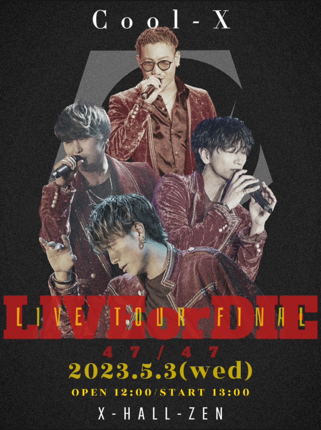 Cool-X LIVE TOUR FINAL -Live or Die- 47/47