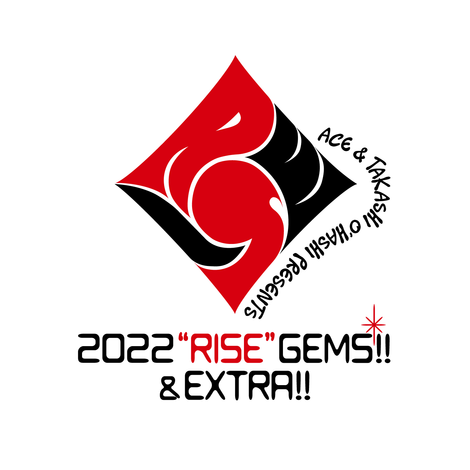 ACE & TAKASHI O’HASHI Presents「2022"RISE"GEMS!!&EXTRA!!」ツアーファイナル