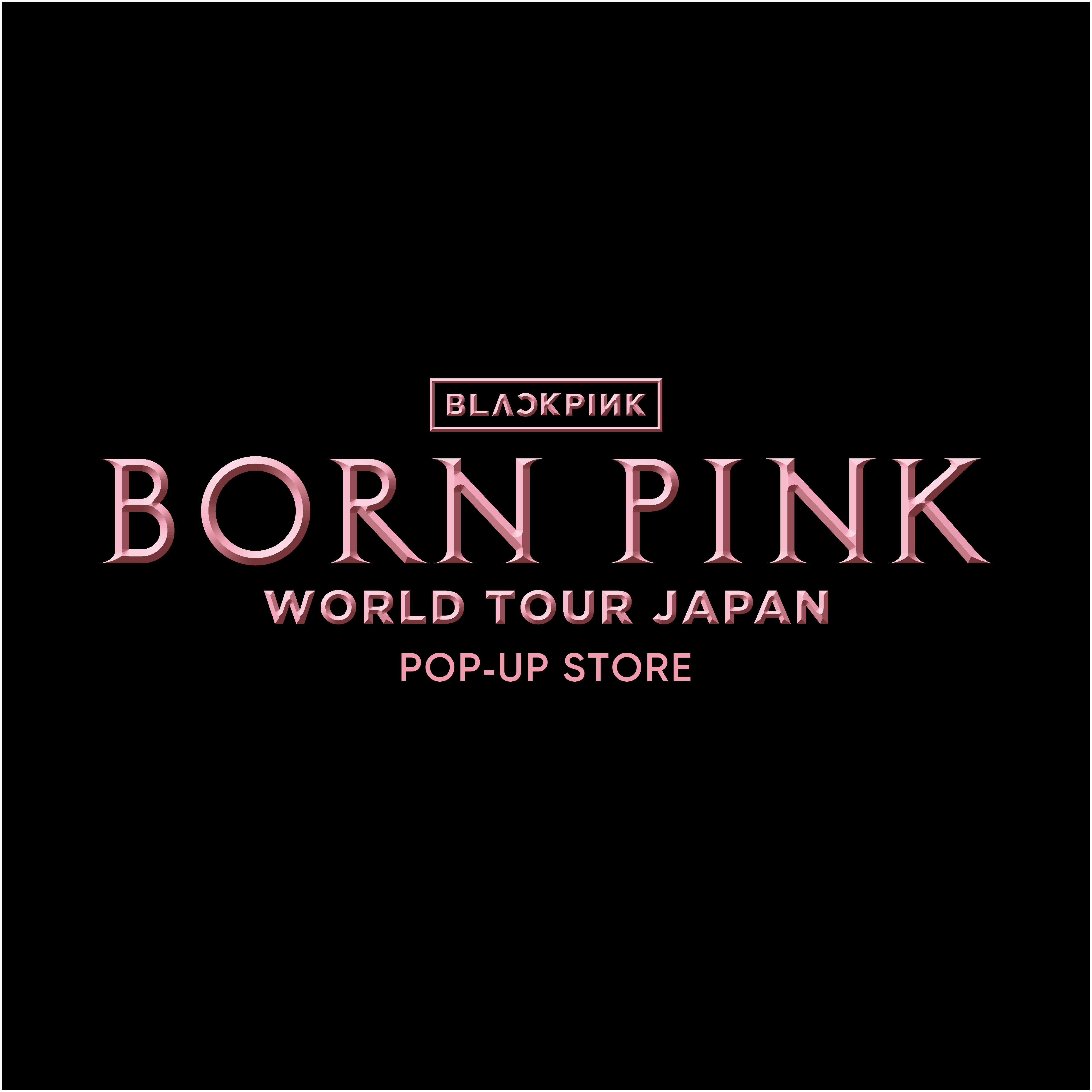 4月9日（日）】BLACKPINK WORLD TOUR [BORN PINK] JAPAN POP-UP STORE