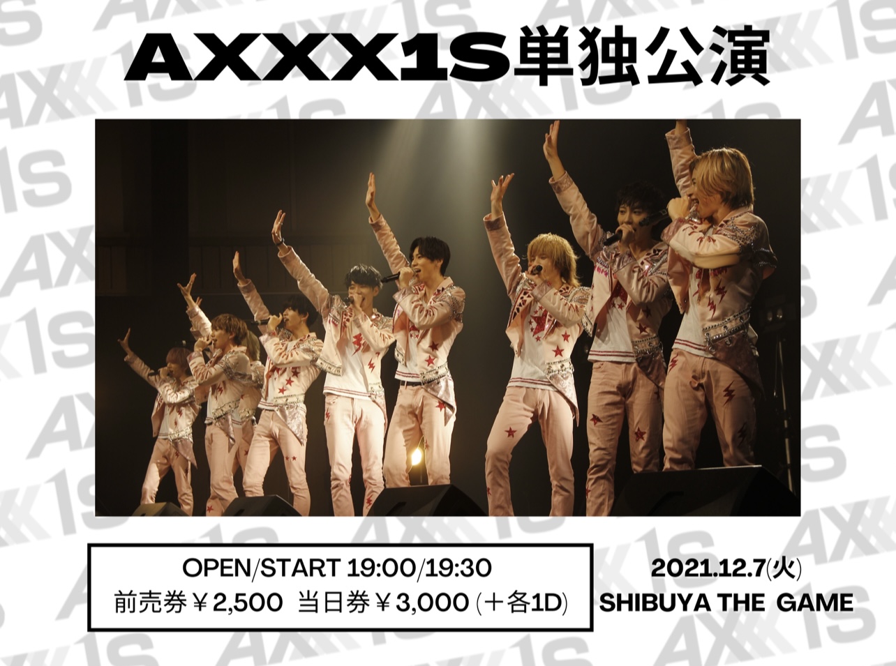 AXXX1S 12/7 単独公演 ＠SHIBUYA THE GAME