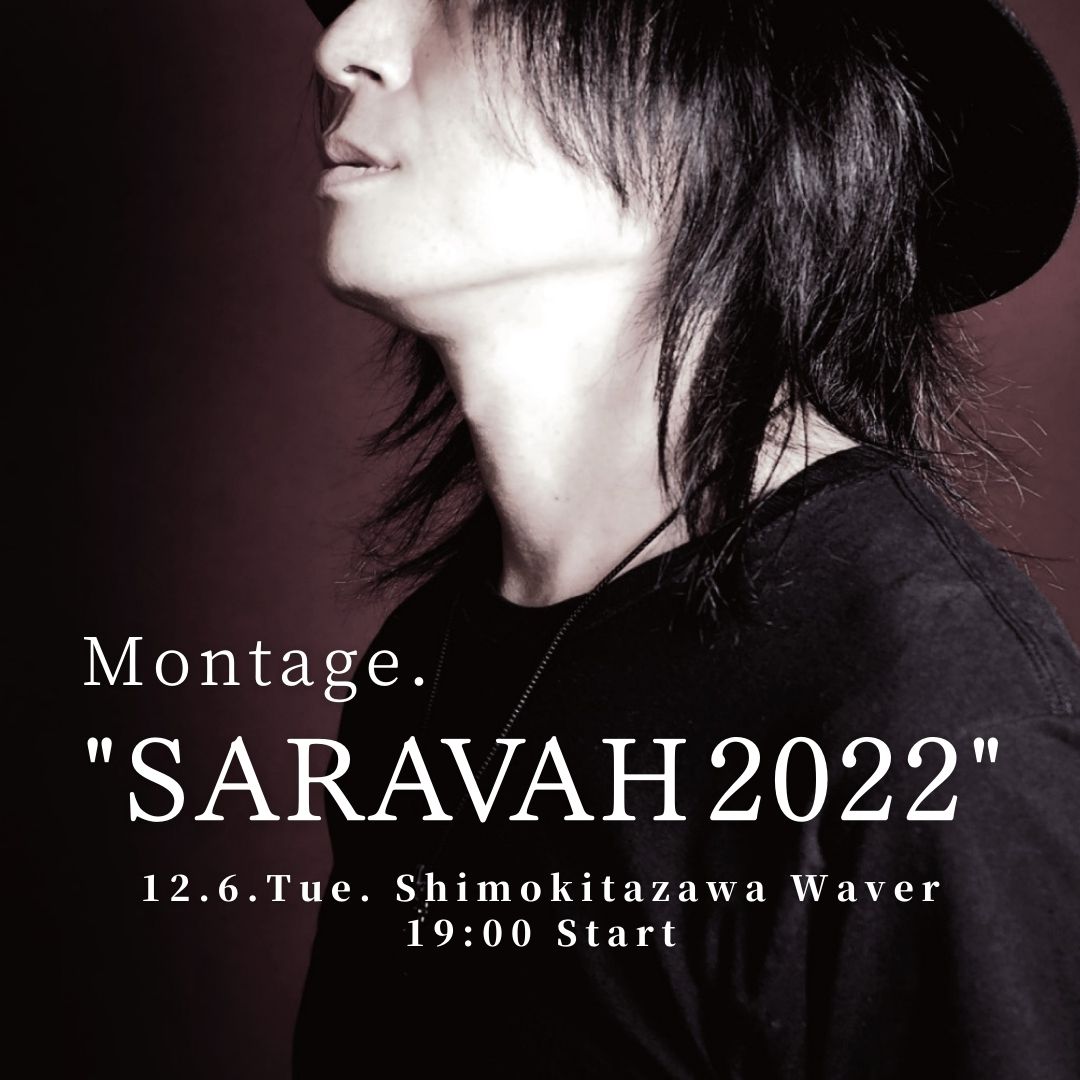 Montage. live ”SARAVAH 2022” in 下北沢