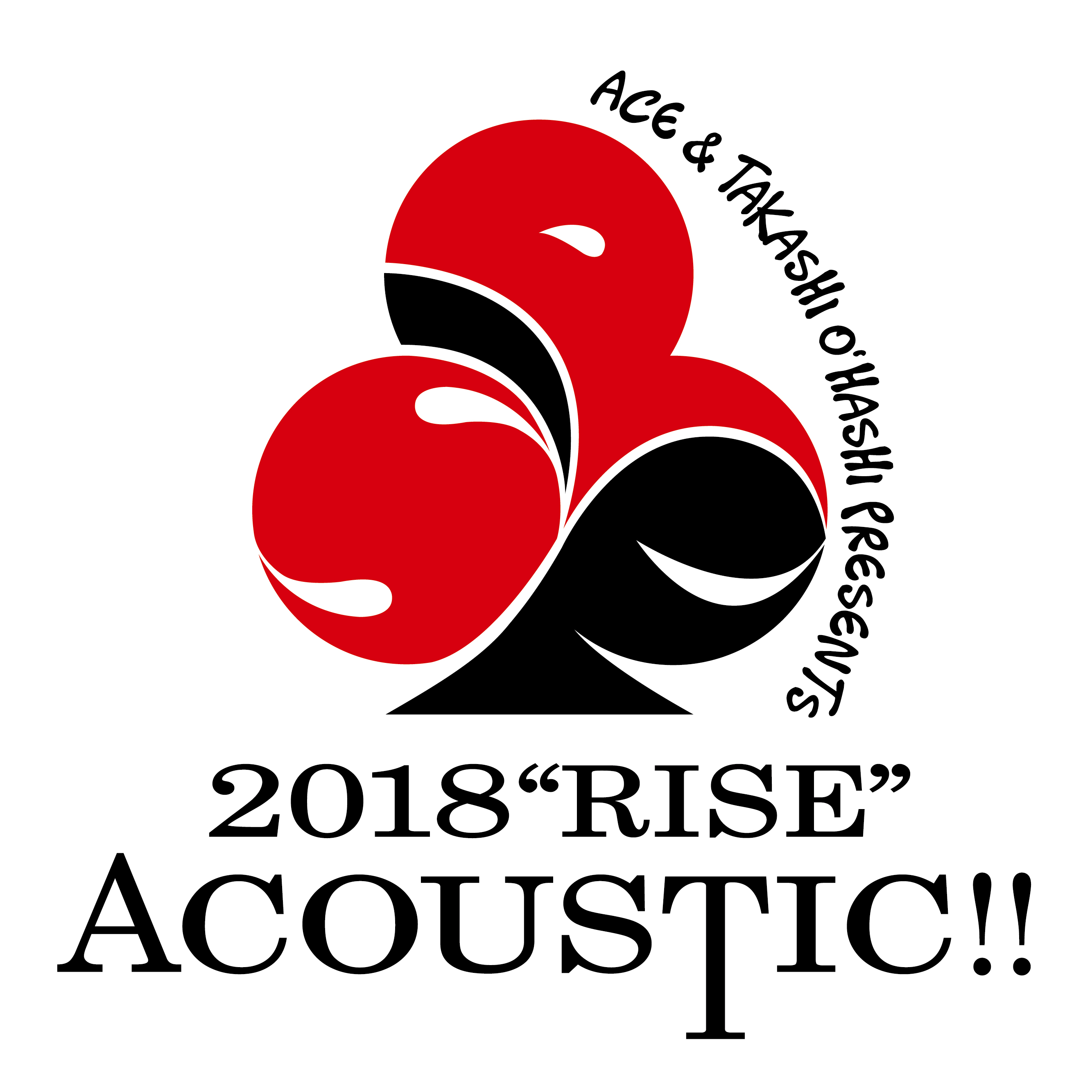 ACE&TAKASHI O'HASHI Presents 「2018"RISE"ACOUSTIC!! Vol.2」
