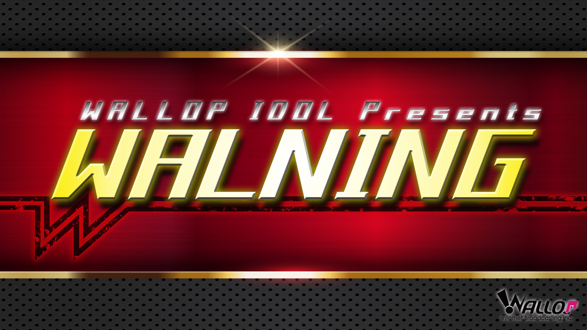 WALLOP IDOL Presents 「WALNING」#4