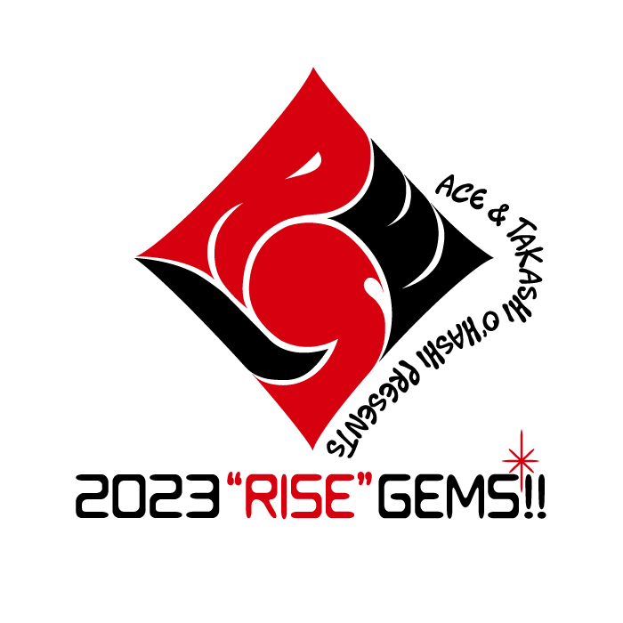【入場チケット販売】ACE & TAKASHI O’HASHI Presents「2023"RISE"GEMS!! -山羊と羊の2DAYS-」京都公演