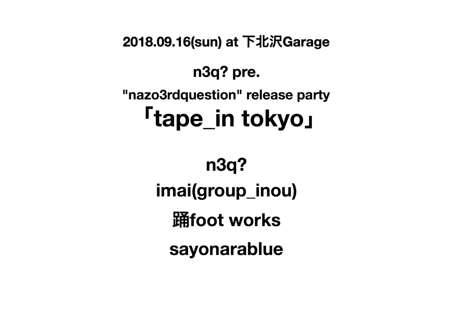 n3q? pre. “nazo3rdquestion” release party 「tape_in tokyo」