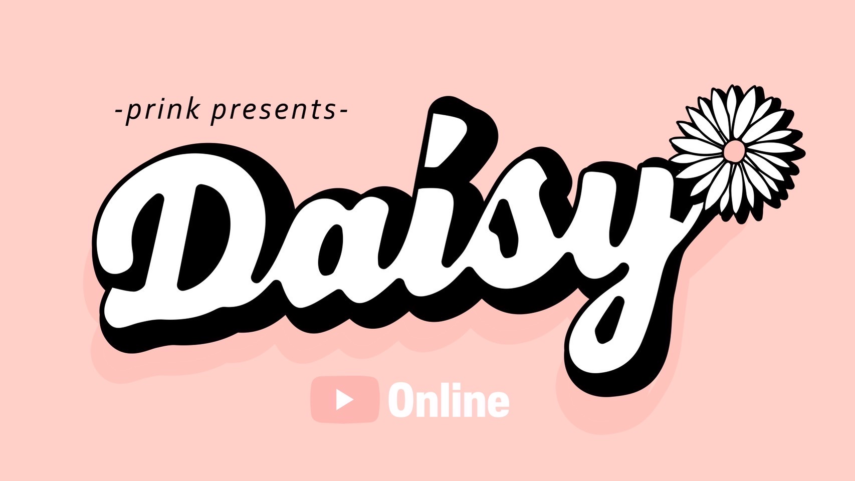 【ネットサイン会】3/2（木）prink無観客ライブ生配信「Daisy “online” Vol.1~新体制！記念すべき初回配信！~」